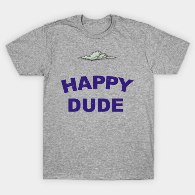 Happy Dude T-Shirt by ScottyWalters